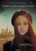 Kristin Harmel - Finchè le Stelle Saranno in Cielo (2012)