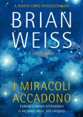 Brian L. Weiss - I miracoli accadono (2012)