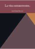 John Robert Brucato (a cura di) - Lezioni di Fisica Vol. 15. La vita extraterrestre (2025)