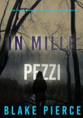 Blake Pierce - In Mille Pezzi (Faith Bold Libro Ventiquattro) (2025)