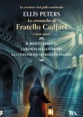 Ellis Peters - Le Cronache di Fratello Cadfael. Volume quinto (2024)