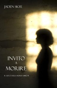 Jaden Skye – Il Gioco della Morte Vol. 1. Invito a morire (2025)