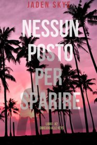 Jaden Skye – Jaden Skye – Omicidio alle Keys Vol. 2. Nessun posto per sparire (2025)