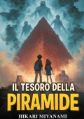 Hikari Miyanami - Il tesoro della piramide. Mummie e antichi misteri in un’avventura da brividi (2025)