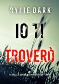 Rylie Dark - Io ti troverò (Hailey Rock Libro 15) (2025)