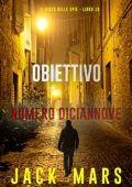 Jack Mars - Obiettivo numero diciannove (Il gioco delle spie Libro 19) (2025)
