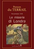 Pierre Alexis Ponson Du Terrail - Rocambole XVIII. Le miserie di Londra (2025)