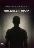 Francesco Lampitelli - Noi, Miseri Umani (2025)
