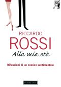 Riccardo Rossi - Alla mia età (2010)