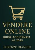 Lorenzo Bianchi - Vendere online. Guida aggiornata al 2025 (2025)