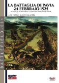 Luigi Casali - La battaglia di Pavia 24 febbraio 1525 (2025)