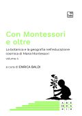 Enrica Baldi (a cura di) - Con Montessori e oltre. La botanica e la geografia nell’educazione cosmica di Maria Montessori (2025)
