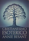 Annie Besant - Cristianesimo esoterico (2025)