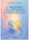 Filippo Conti - Il respiro dell’eterno. Alla ricerca del Sé oltre la mente (2025)