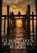 Michele Ieri e Giuseppe Dante - La morte di un poeta non fa rumore (2025)