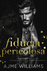 Ajme Williams – Mafia Lords of Sin Vol. 10. Fiducia Pericolosa (2025)
