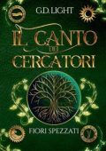 G.D. Light - Il Canto dei Cercatori. Fiori spezzati (2025)