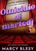 Marcy Blesy - I misteri accoglienti del Monthly Murder Movie Club Vol. 2. Omicidio di martedì (2025)