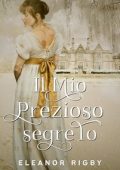 Eleanor Rigby - Pretendenti Poco Raccomandabili Vol. 2. Il mio prezioso segreto (2025)