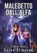 Seren Elthorne - La saga dei compagni stregati Vol. 2. Maledetto dall'Alfa (2025)