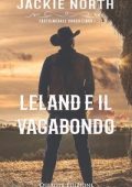 Jackie North - Farthindgale Ranch Serie Vol. 1. Leland e il vagabondo (2025)