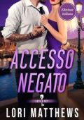 Lori Matthews - Lock and Key Society Vol. 3. Accesso Negato (2025)
