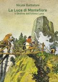 Nicola Battistoni - La Luce di Montefiore. Il Destino dell'Ultima Luna (2025)