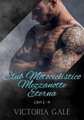 Victoria Gale - Club Motociclistico Mezzanotte Eterna Libri 1 - 4 (2025)
