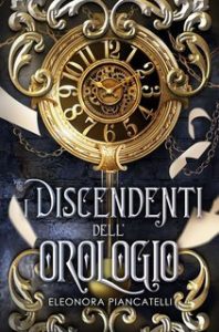 Eleonora Piancatelli – I discendenti dell’orologio (2025)
