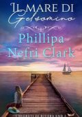 Phillipa Nefri Clark - I segreti di Rivers End Vol. 2. Il mare di gelsomino (2025)