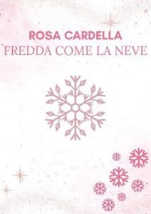 Rosa Cardella – Fredda come la neve (2025) Rosa Cardella – Fredda come la neve (2025)