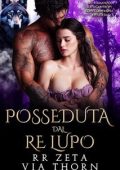 RR Zeta e Via Thorn - I Re Alfa Proibiti Vol. 48. Posseduta dal Re Lupo (2025)