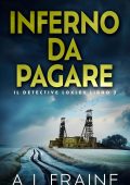 A L Fraine - Il Detective Loxley Vol. 2. Inferno Da Pagare (2025)