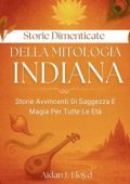 Aidan J. Lloyd - Storie dimenticate della mitologia indiana. Storie avvincenti di saggezza e magia per tutte le età (2025)