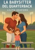 Lilith Ashford - La Babysitter del Quarterback (2025)