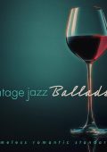 VA - Vintage Jazz Ballads: Timeless Romantic Standards (2025) FLAC
