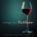 img VA - Vintage Jazz Ballads: Timeless Romantic Standards (2025) FLAC