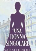 Sarah F. Noel - Misteri Storici di Tabitha & Wolf Vol. 2. Una Donna Singolare (2025)
