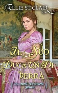 Ellie St. Clair – Un amore per sempre Vol. 2. Il suo duca un dì verrà (2025)