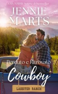 Jennie Marts – Ranch Lassiter Vol. 4. Cowboy Perduto e Ritrovato (2025) Jennie Marts – Ranch Lassiter Vol. 4. Cowboy Perduto e Ritrovato (2025)