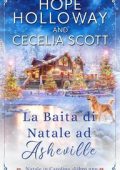 Hope Holloway e Cecelia Scott - Natale in Carolina Vol. 1. La Baita di Natale ad Asheville (2025)