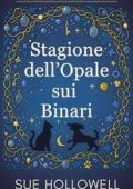 Sue Hollowell - I Misteri dei Ciondoli Incantati Vol. 4. Stagione dell’Opale sui Binari (2025)