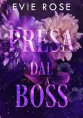 Evie Rose - I boss di Londra Vol. 4. Presa dal boss (2025)