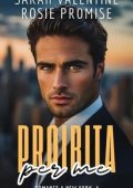 Sarah Valentine, Rosie Promise - Romance a New York Vol. 4. Proibita per me (2025)