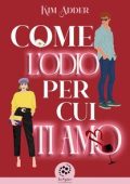 Kim Adder - Come l'odio per cui ti amo (2025)