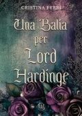 Cristina Ferri - Una balia per Lord Hardinge (2025)
