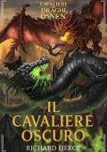 Richard Fierce - Cavalieri dei Draghi di Osnen Vol. 10. Il Cavaliere Oscuro (2025)