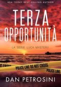 Dan Petrosini - La Serie Luca Mystery Vol. 9. Terza Opportunità (2025)