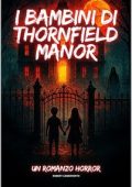 Robert Lieberwirth - I bambini di Thornfield Manor (2025)
