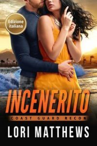 Lori Matthews – Coast Guard RECON Vol. 2. Incenerito (2025)